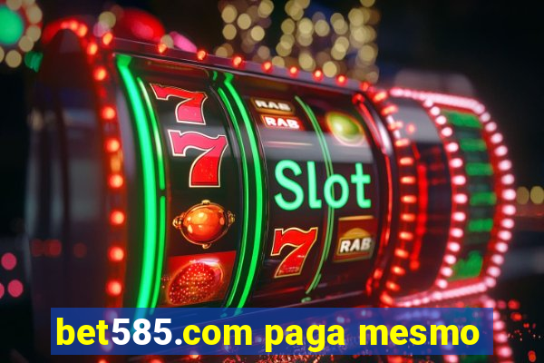 bet585.com paga mesmo